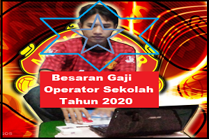 Besaran Gaji Operator Sekolah Tahun 2020