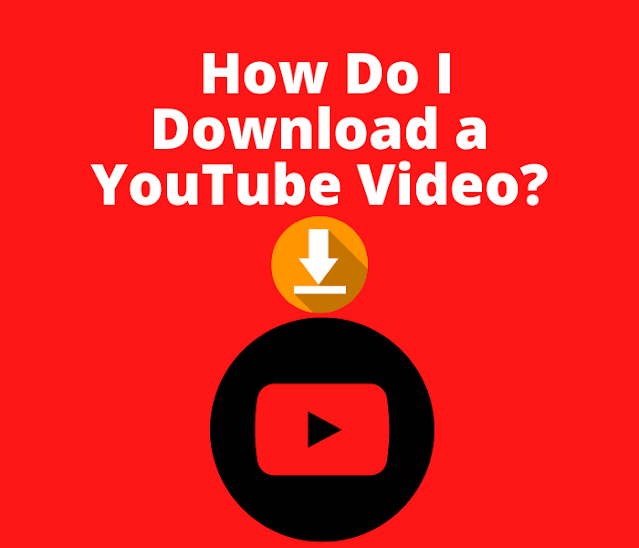 How Do I Download a YouTube Video?