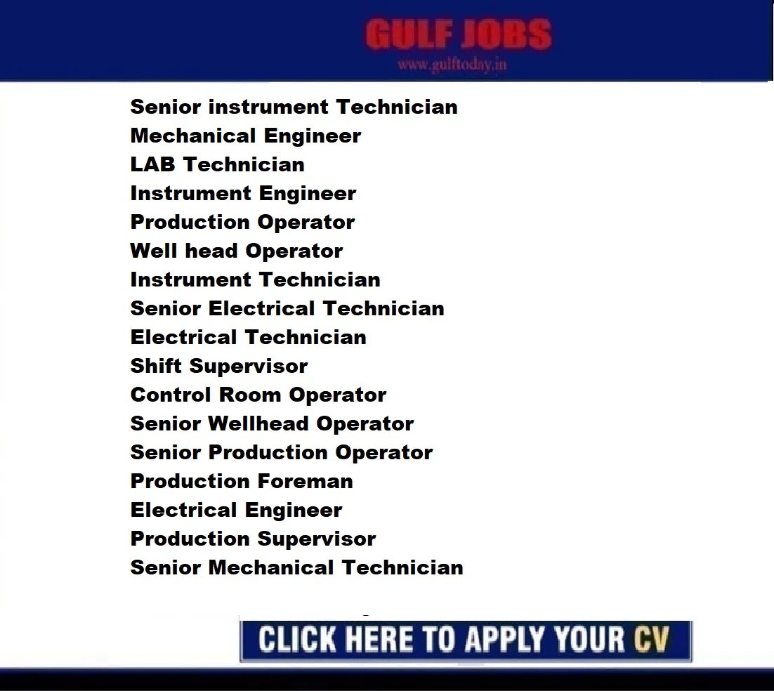 Middle East Jobs- Mechanical Technician-Senior instrument Technician-Mechanical Engineer-LAB Technician-Instrument Engineer-Production Operator-Well head Operator-Instrument Technician-Senior Electrical Technician-Electrical Technician-Shift Supervisor-Control Room Operator-Senior Wellhead Operator-Production Foreman-Electrical Engineer-Production Supervisor-Senior Mechanical Technician