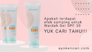 Efek samping wardah sunscreen gel SPF 30