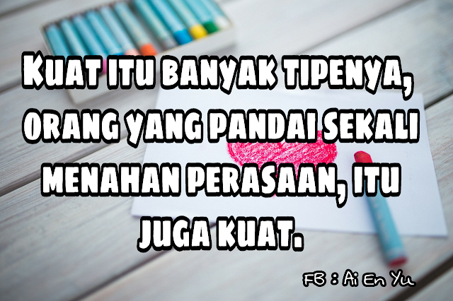 Quotes Ai En Yu #45 : Kuat Itu Banyak Tipenya