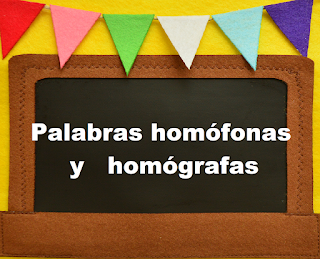 Ejemplos de palabras homófonas y homógrafas 