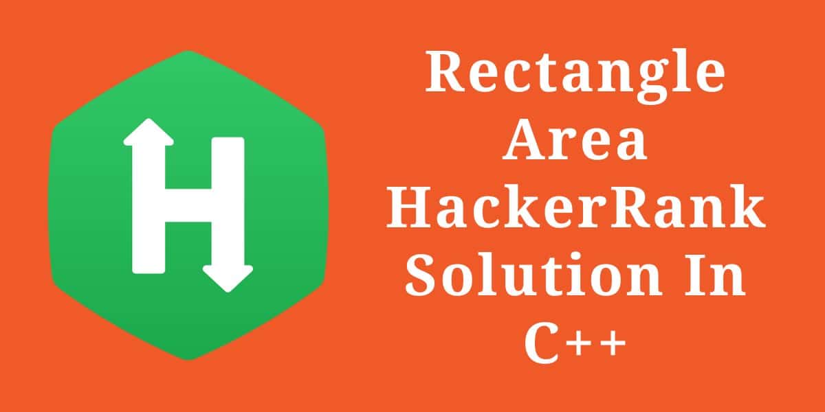 Rectangle Area HackerRank Solution In C++