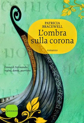 Anteprima: “L'ombra sulla corona” di Patricia Bracewell, il primo volume di una trilogia dedicata a Emma di Normandia