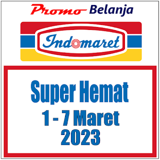 Katalog Promo Indomaret Super Hemat 1 hingga 7 Maret 2023