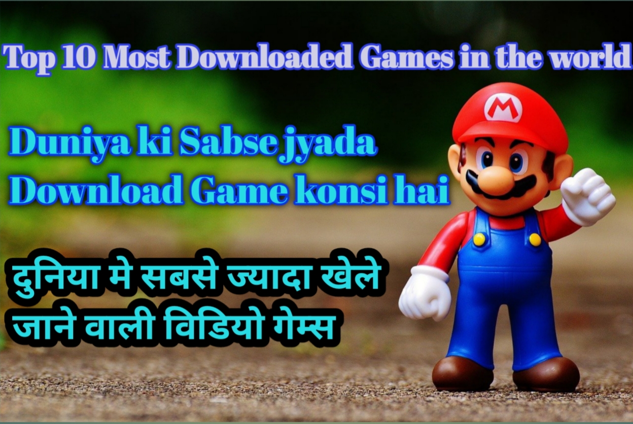 Top 10 Most Downloaded Games in the world