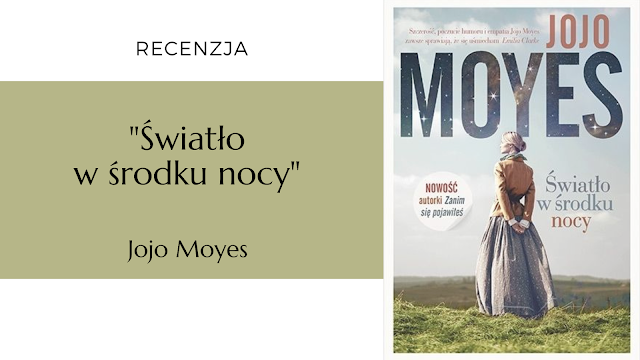 #138 "Światło w środku nocy" - Jojo Moyes (przekład Anna Gralak) /przedpremierowo/