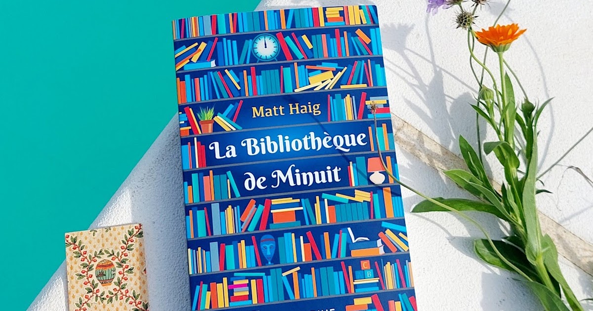 La bibliothèque de Marjorie: La bibliothèque de minuit - Matt Haig