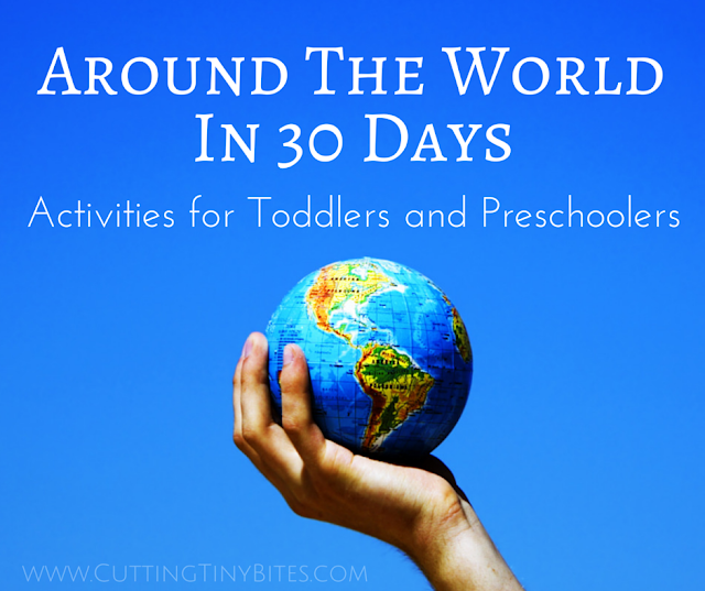 Around the World in 30 Days. Geography and cultural activities for toddlers and preschoolers from 30 different countries.