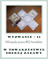 http://tdz-wyzwaniowo.blogspot.com/2016/10/wyzwanie-12-niemeska-praca-bez-kwiatkow.html