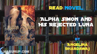 Read Alpha Simon and His Rejected Luna Novel Full Episode