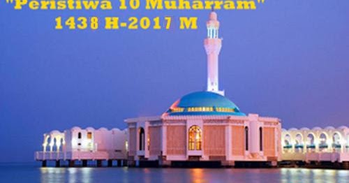 Contoh Khutbah Jumat Peristiwa 10 Muharram Terbaru 1439 H