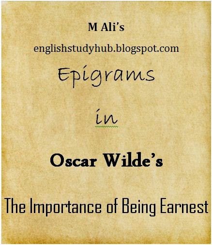What Is Epigram Discuss The Epigrams Used In The Importance Of Being Earnest By Oscar Wilde
