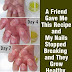 A Friend Gave Me This Recipe And My Nails Stopped Breaking And They Grow Healthy And Fast