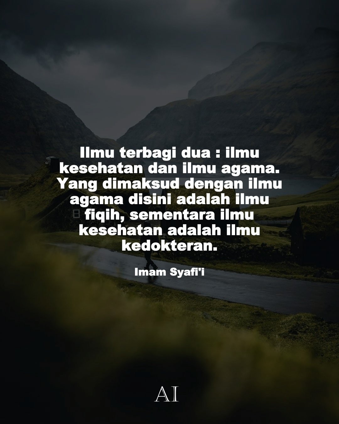 Wallpaper Kata Bijak Imam Syafi'i  (Ilmu terbagi dua : ilmu kesehatan dan ilmu agama. Yang dimaksud dengan ilmu agama disini adalah ilmu fiqih, sementara ilmu kesehatan adalah ilmu kedokteran.)