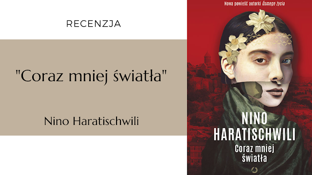 #519 "Coraz mniej światła" – Nino Haratischwili (przekład Irena Dębek)