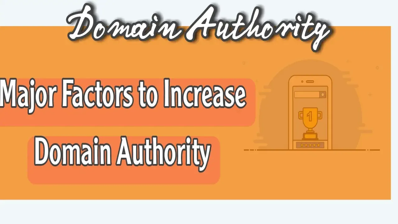 Major Factors to Increase Domain Authority