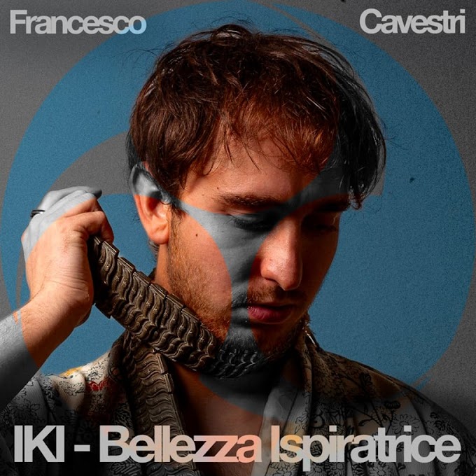 Francesco Cavestri, esce il nuovo album 'IKI-bellezza ispiratrice''