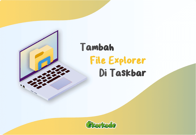 cara tambah file explorer di taskbar