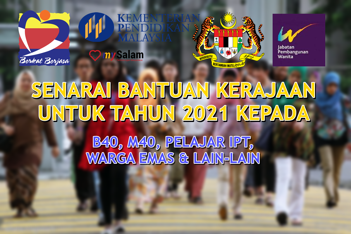 Senarai Bantuan Kerajaan 2021 Untuk B40 M40 Pelajar Ipt Warga Emas Lain Lain Aerill Com Lifestyle