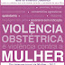 Teste da Violência Obstétrica - Dia Internacional da Mulher -
Blogagem Coletiva