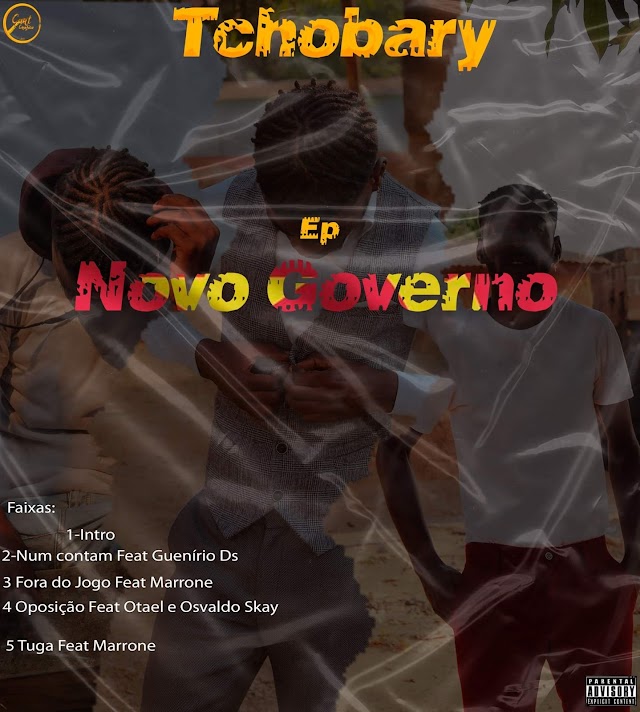 Tchobary x Novo Governo