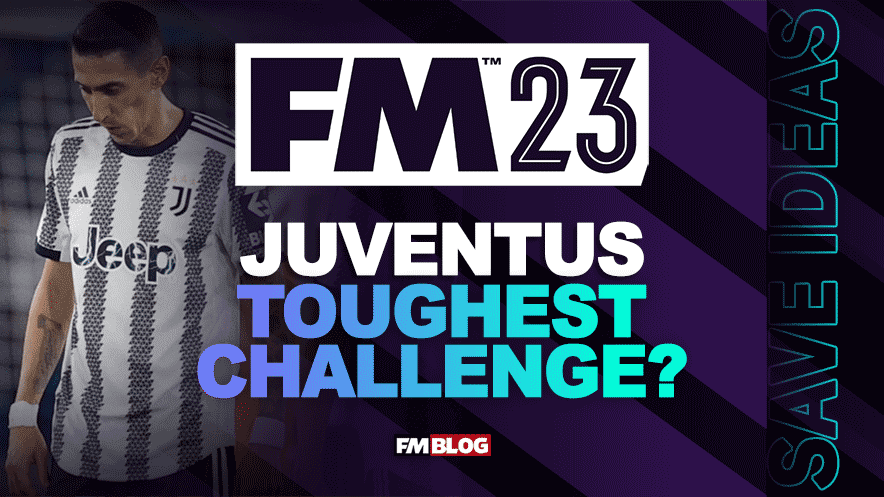 Football Manager 2023 Juventus Save Challenge FM23