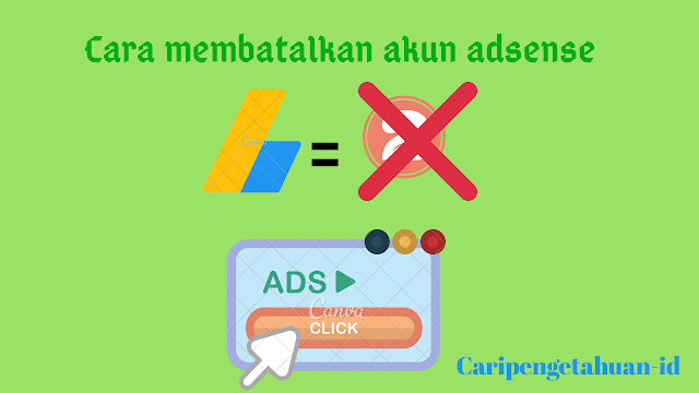 Cara membatalkan akun adsense