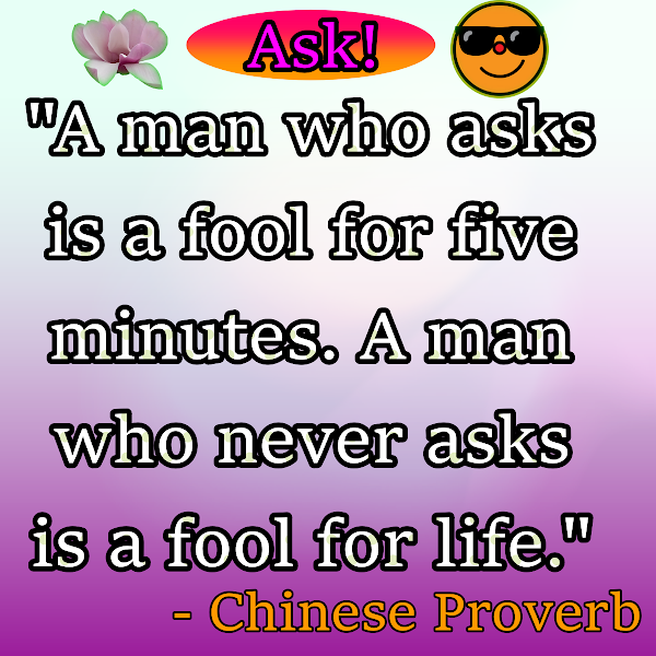 Wonderful ask and get Chinese Proverb