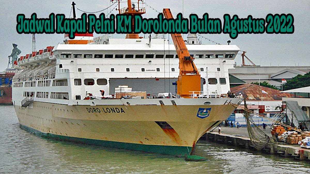 Jadwal Kapal Pelni KM Dorolonda Bulan Agustus 2022