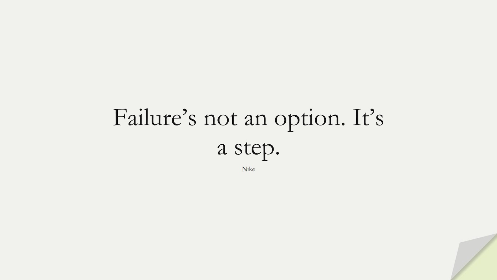 Failure’s not an option. It’s a step. (Nike);  #HardWorkQuotes