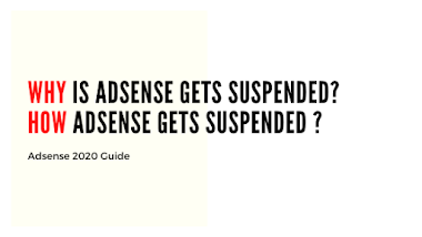 Why is AdSense gets suspended? How Adsense gets suspended ? Adsense 2020 Guide