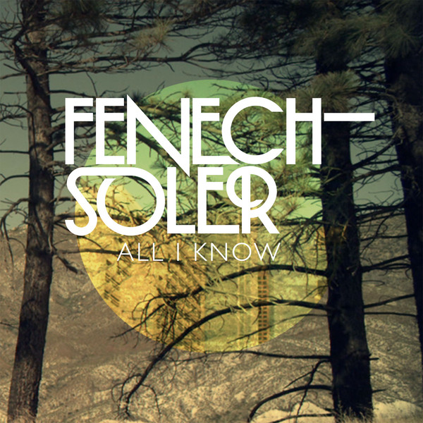 FENECH-SOLER // ALL I KNOW