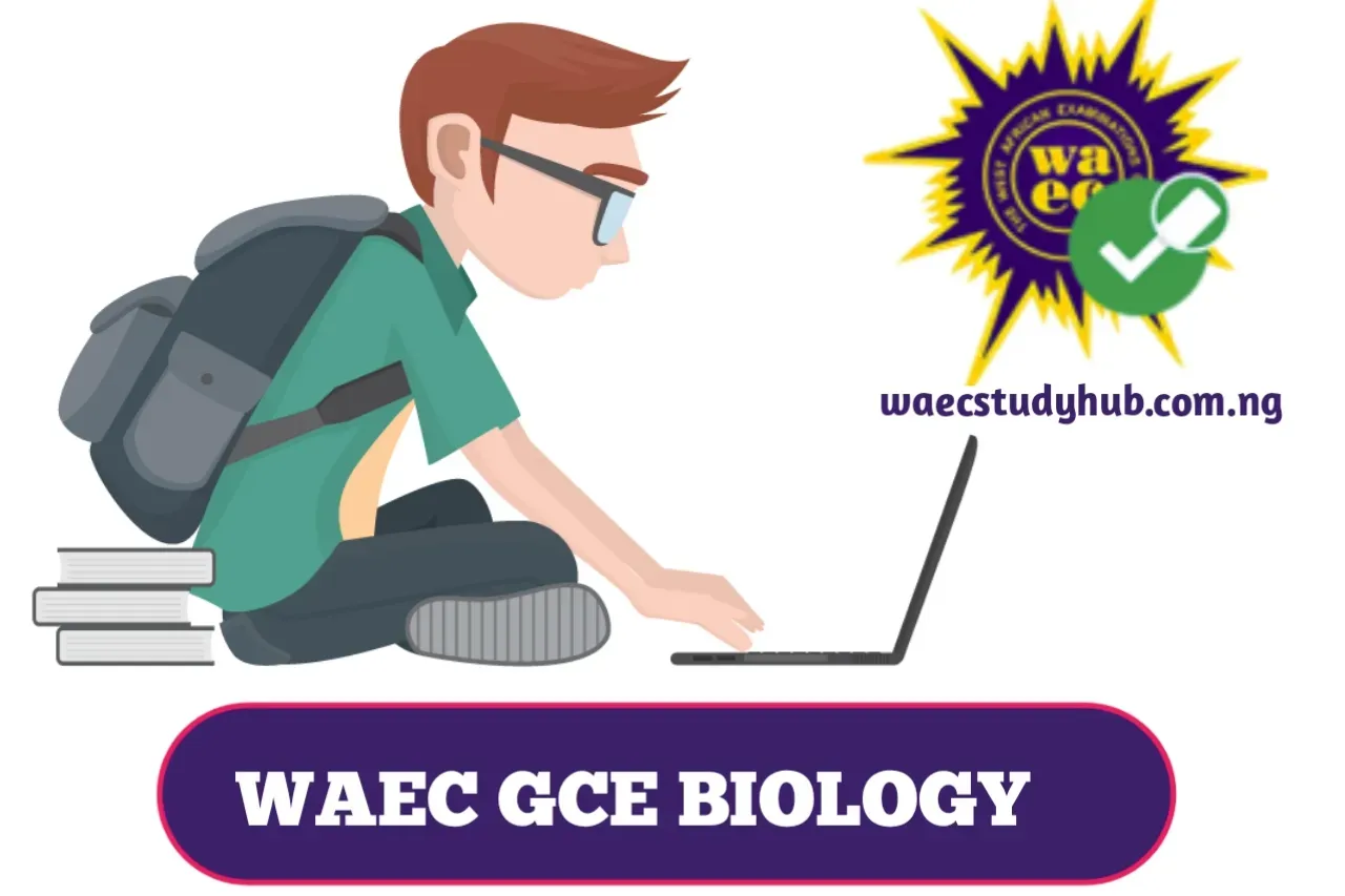 CBT WAEC GCE Biology 2024/2025 Essay, Objective & Practical Questions And Answers