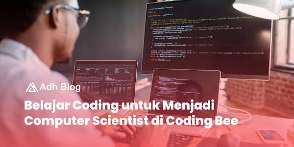 Belajar Coding untuk Menjadi Computer Scientist di Coding Bee