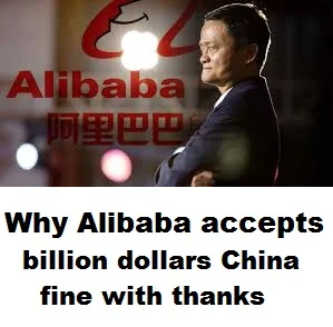 Why Alibaba accepts billion dollars China fine with thanks