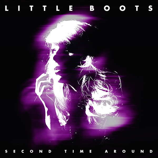 LITTLE BOOTS: SECOND TIME AROUND