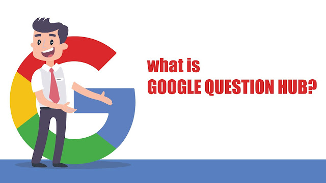 What is Google Question Hub