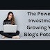 The Power of Investment: Growing Your Blog's Potential