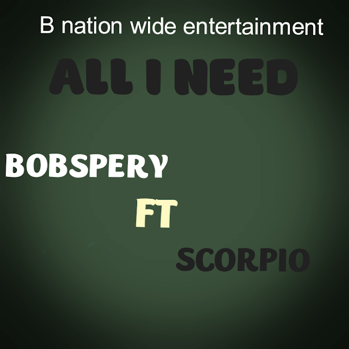 [ Music ] Bobspery ft Scorpio _ All I Need