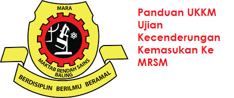 Panduan UKKM Ujian Kecenderungan Kemasukan Ke MRSM - JunaBlogg