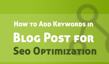6 WAYS TO ADD KEYWORDS IN BLOG POST FOR MORE OPTIMIZE AND HIGHER GET TRAFFIC