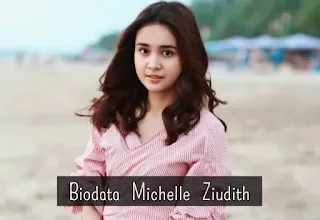 Biodata Michelle Ziudith