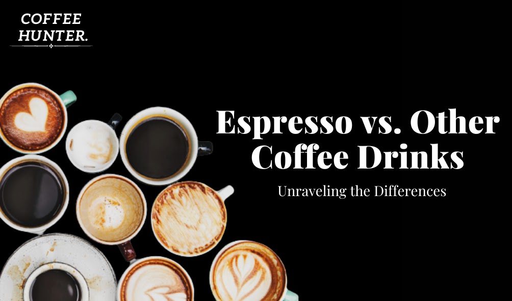 A comprehensive comparison of espresso versus other popular coffee drinks like cappuccino, latte, and more. Learn about how espresso is made, its flavor profile, caffeine content, and how it differs from other coffee beverages.