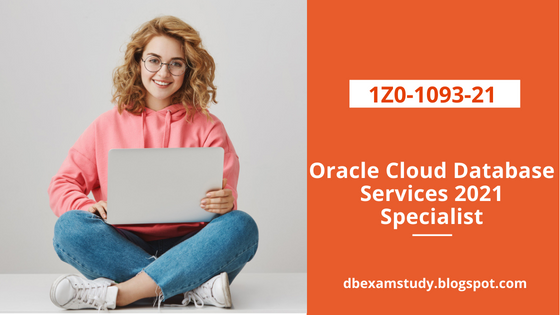 1Z0-1093-21: Oracle Cloud Database Services 2021 Specialist