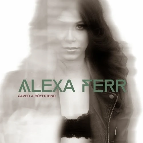 Alexa Ferr -Saved A Boyfriend