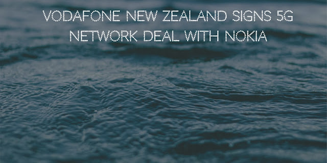 Vodafone New Zealand signs 5G network deal with Nokia