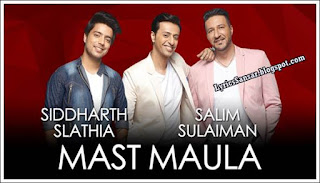 Mast Maula Lyrics : Siddharth Slathia & Salim Sulaiman | Jammin