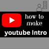 how to make free youtube intro | Free