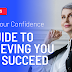 How to Be More Confident: 7 Easy Tips to overcome Self-Doubt